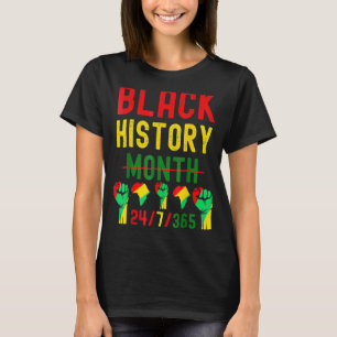 Black History Month 24 7 BHM African Pride Men Wom T-Shirt