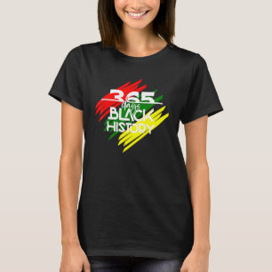 Black History Month 365 Days Proud African America T-Shirt