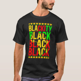 Black History Month African American Blackity Blac T-Shirt