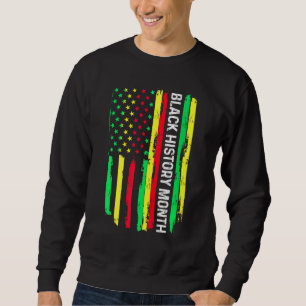 Black History Month African American Flag Melanin  Sweatshirt