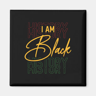 Black History Month African American I Am Black Hi Magnet