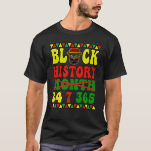 Black History Month Apparel 24 7 365 African Ameri T-Shirt