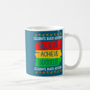 Black History Month Believe Achieve Succeed Melani Coffee Mug