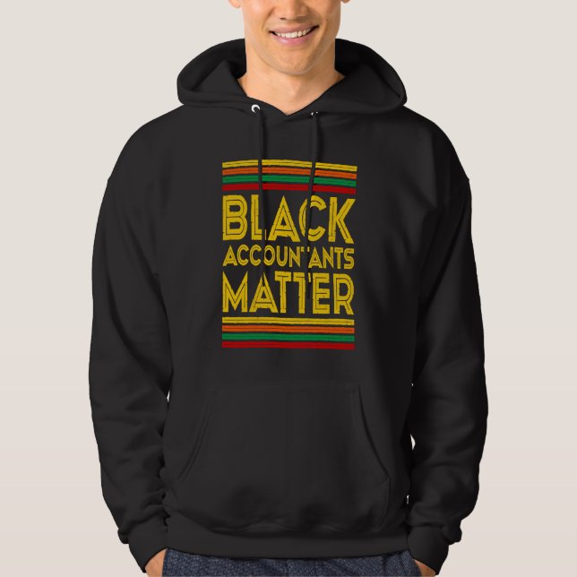 Black History Month  Black Accountants Matter Hoodie (Front)