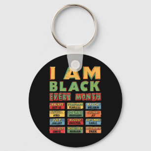 Black History Month Black Culture I Am Black Every Keychain