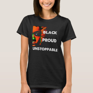 Black History Month Black Proud Unstoppable T-Shirt