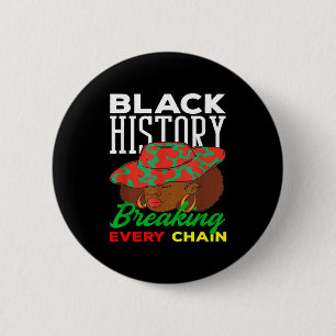 Black History Month Breaking Every Chain Women 2 Inch Round Button