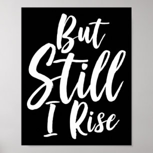 Black History Month But Still I Rise  Poster