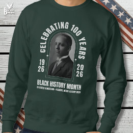 BLACK HISTORY MONTH CENTENNIAL 100 Years BHM Sweatshirt
