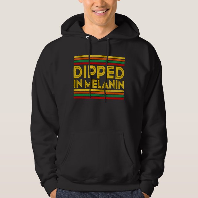 Black History Month  Dipped in Melanin Hoodie (Front)