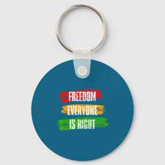Black History Month Dom Everyone Is Right 10 T  Keychain
