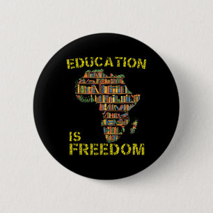 Black History Month Education Is Freedom Black Tea 2 Inch Round Button