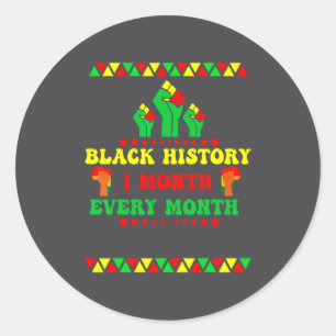 Black History Month Every Month  Classic Round Sticker