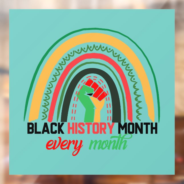 Black History Month Every Month Patriotic African  Window Cling (Sheet 2)