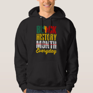 Black History Month Everyday African Melanin Black Hoodie