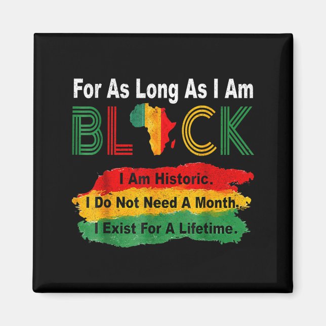 Black history month for as long as am black pride magnet (Front)