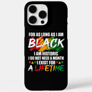 Black History Month For as long as I am Black I am iPhone 16 Pro Max Case