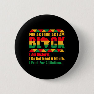 Black History Month For As Long As I Am Black Prid 2 Inch Round Button
