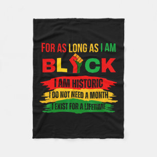 Black History Month For As Long As I Am Black Prid Fleece Blanket