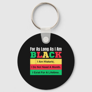 Black History Month For As Long As I Am Black Prid Keychain