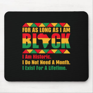 Black History Month For As Long As I Am Black Prid Mouse Pad