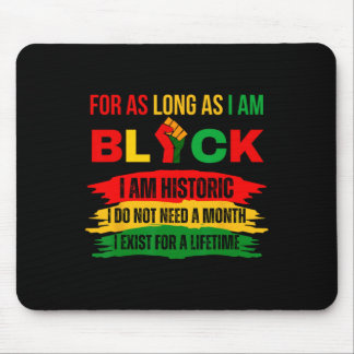 Black History Month For As Long As I Am Black Prid Mouse Pad