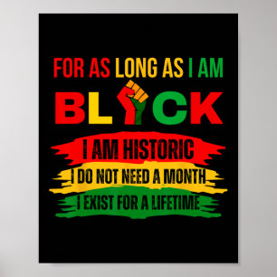 Black History Month For As Long As I Am Black Prid Poster