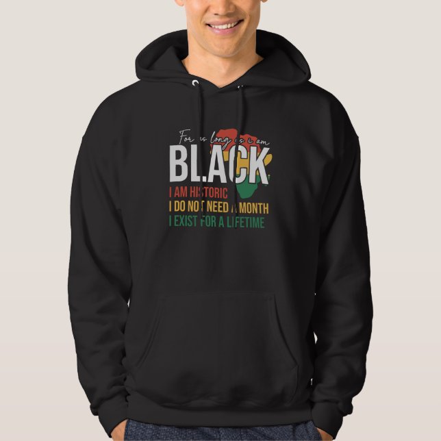 Black History Month For As Long As I Am Pride Prot Hoodie (Front)