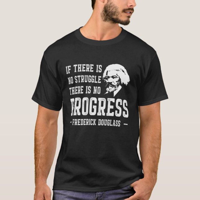 Black History Month Frederick Douglass Quote T-Shirt (Front)