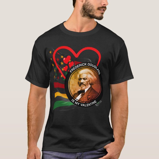 Black History Month FREDERICK DOUGLASS Valentine T-Shirt (Front)