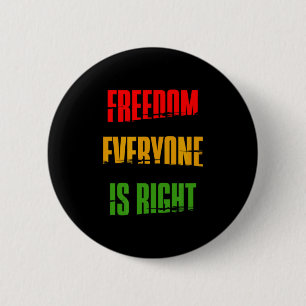 Black History Month Freedom Everyone Is Right T Sh 2 Inch Round Button