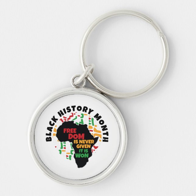 Black History Month  Freedom is never given, it is Keychain (Front)