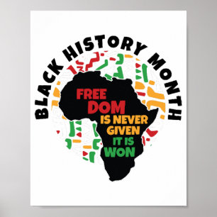 Black History Month  Freedom is never given, it is Poster
