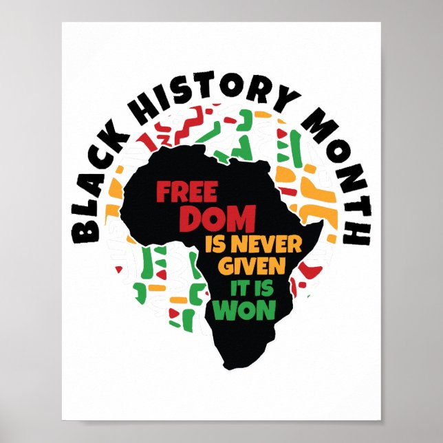 Black History Month  Freedom is never given, it is Poster (Front)