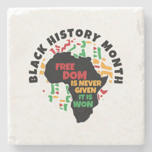 Black History Month Freedom is never given, it is Stone Coaster