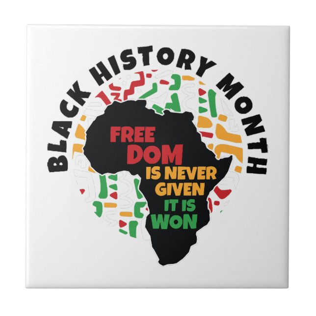 Black History Month  Freedom is never given, it is Tile (Front)