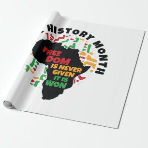 Black History Month  Freedom is never given, it is Wrapping Paper