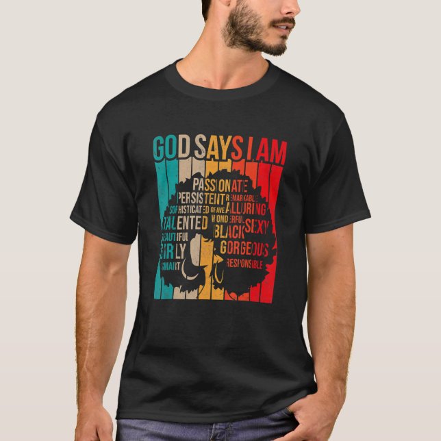 Black History Month God Says I Am Black Melanin Gi T-Shirt (Front)