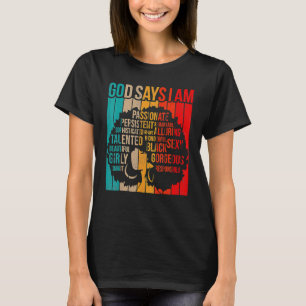 Black History Month God Says I Am Black Melanin Gi T-Shirt