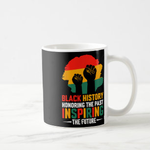 Black History Month Honoring Past Inspiring Future Coffee Mug