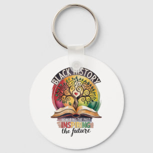 Black History Month Honoring The Past Bhm African  Keychain