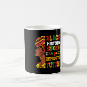 Black History Month Honouring Past Inspiring Futur Coffee Mug