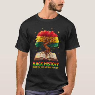 Black History Month Honouring Past Inspiring Futur T-Shirt