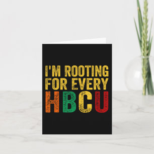 Black History Month I'm Rooting For Every Hbcu  Card