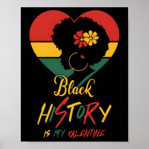 Black History Month Is My Valentine Black Women He Poster