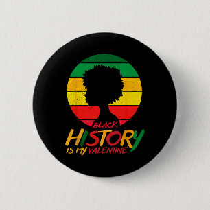 Black History Month Is My Valentine Girl 2 Inch Round Button
