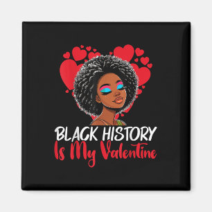 Black History Month Is My Valentine Melanin Africa Magnet