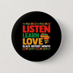 Black History Month Juneteeth Listen Learn Love Me 2 Inch Round Button