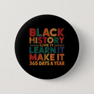 Black History Month Live It Learn It Make It 365 D 2 Inch Round Button