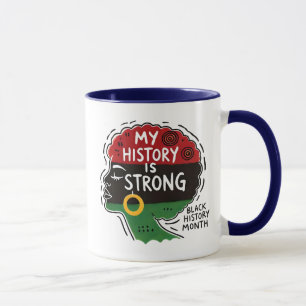 Black History Month My History Is Strong Mug